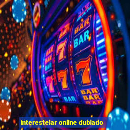 interestelar online dublado